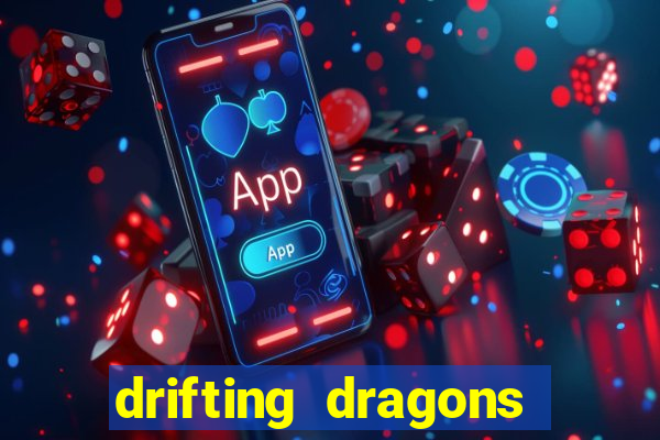 drifting dragons vai ter 2 temporada